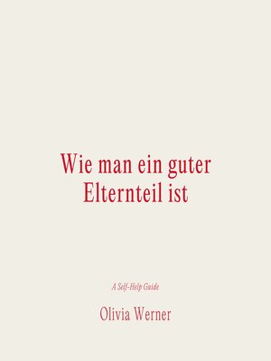 cover image of Wie man ein guter Elternteil ist